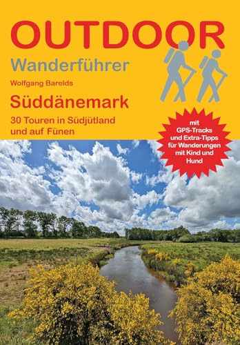 Süddänemark 30 Touren in Südjütland und auf Fünen: Tagestouren, Rundwanderwege und leichte Wanderungen. Alle Wanderwege mit GPS-Tracks (Outdoor Wanderführer Regional)
