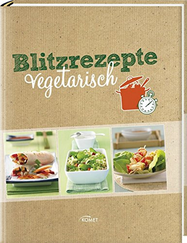 Blitzrezepte vegetarisch