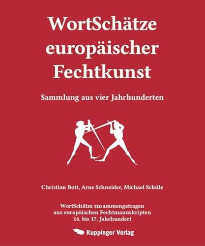 WortSchätze europäischer Fechtkunst: Sammlung aus vier Jahrhunderten: Sammlung aus 4 Jahrhunderten