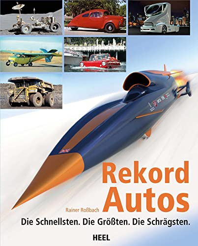 Rekordautos: Die Schnellsten. Die Größten. Die Schrägsten.