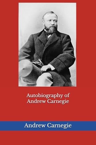 Autobiography of Andrew Carnegie