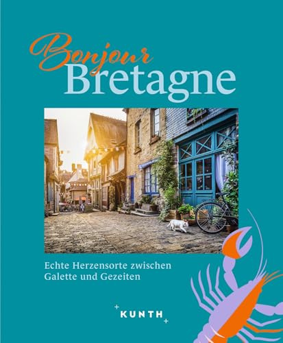 KUNTH Bonjour Bretagne: Echte Herzensorte zwischen Galette und Gezeiten