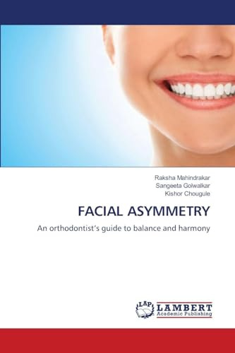 FACIAL ASYMMETRY: An orthodontist's guide to balance and harmony