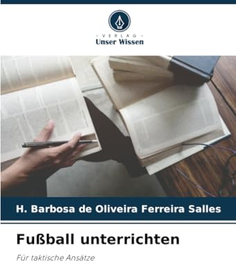 Fußball unterrichten: Für taktische Ansätze