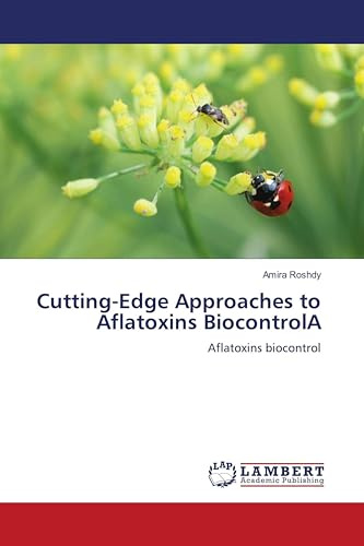 Cutting-Edge Approaches to Aflatoxins BiocontrolA: Aflatoxins biocontrol