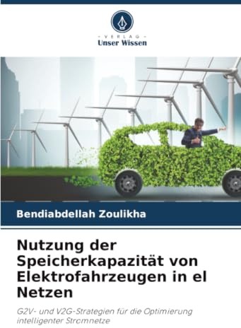 Nutzung der Speicherkapazität von Elektrofahrzeugen in el Netzen: G2V- und V2G-Strategien für die Optimierung intelligenter Stromnetze