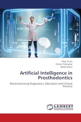 Artificial Intelligence in Prosthodontics: Revolutionizing Diagnostics, Education and Clinical Practice