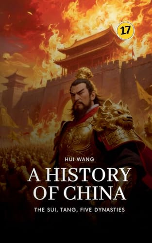The Sui, Tang, Five Dynasties: A History of China