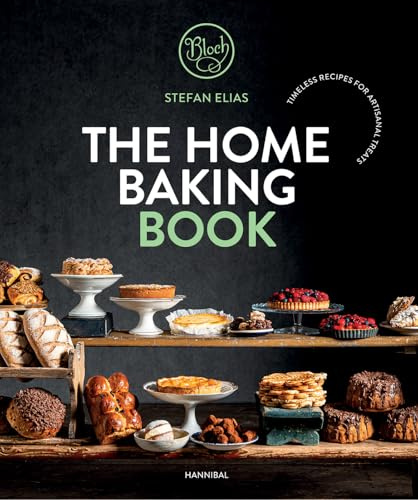 The Home Baking Book: Timeless Recipes for Artisanal Treats