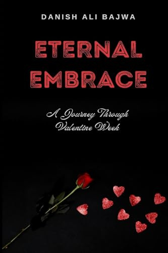 Eternal Embrace: A Journey Through Valentine Week