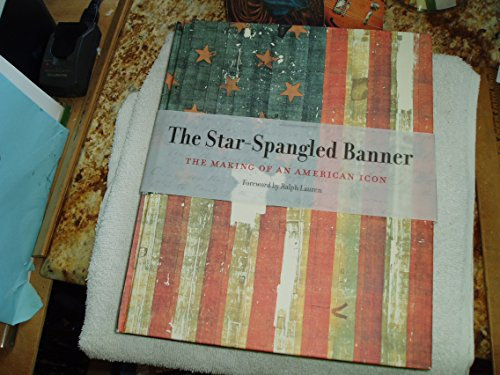 The Star-Spangled Banner: The Making of an American Icon