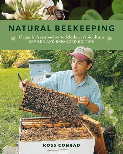 Natural Beekeeping: Organic Approaches to Modern Apiculture: Organic Approaches to Modern Apiculture, 2nd Edition
