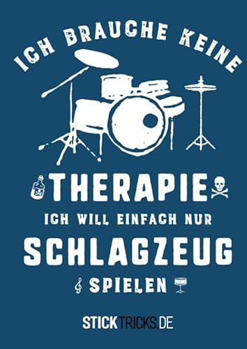 Ich brauche keine Therapie ich will einfach nur Schlagzeug spielen - Sticktricks.de: Notenheft A4 ohne Noten