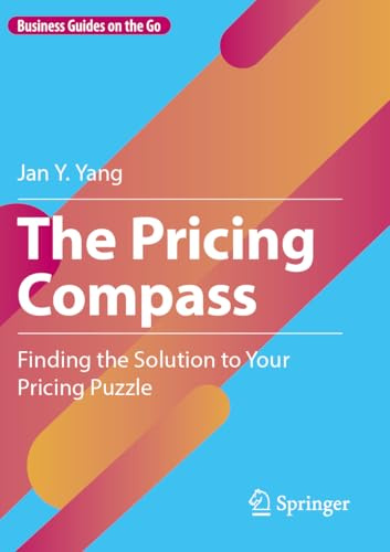 The Pricing Compass: Finding the Solution to Your Pricing Puzzle (Business Guides on the Go)