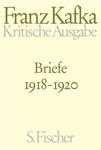 Briefe 1918-1920: Band 4 (Franz Kafka, Schriften - Tagebücher - Briefe. Kritische Ausgabe)