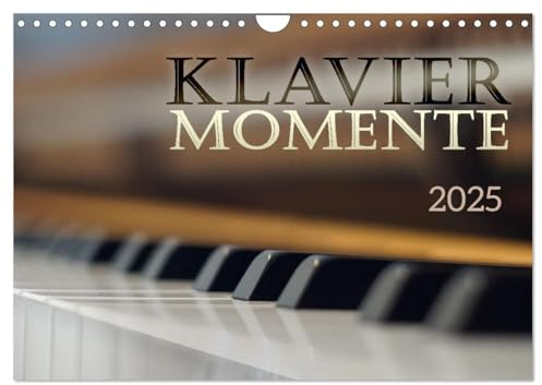 Klavier Momente (Wandkalender 2025 DIN A4 quer), CALVENDO Monatskalender: Die Schönheit des Klaviers in 12 Bildern (CALVENDO Kunst)