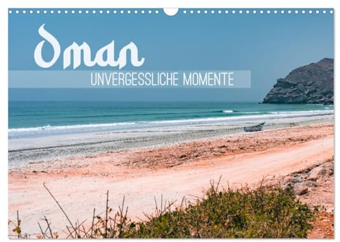 Oman - Unvergessliche Momente (Wandkalender 2026 DIN A3 quer), CALVENDO Monatskalender: Entdecken Sie die Vielfalt des Omans - von majestätischen Bergen bis zu unberührten Küsten (CALVENDO Orte)