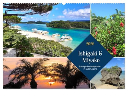 Ishigaki & Miyako - Subtropisches Inselparadies im Süden Japans (Wandkalender 2026 DIN A2 quer), CALVENDO Monatskalender: Die im Süden Japans gelegene ... subtropische Landschaften. (CALVENDO Natur)