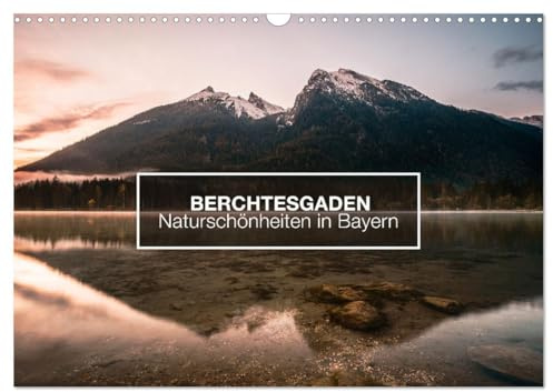 Berchtesgaden - Naturschönheiten in Bayern (Wandkalender 2026 DIN A3 quer), CALVENDO Monatskalender: Die Naturschönheiten Berchtesgadens. (CALVENDO Orte)