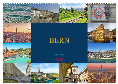 BERN Impressionen (Wandkalender 2026 DIN A2 quer), CALVENDO Monatskalender: Bern - Hauptstadt der Schweiz (CALVENDO Orte)