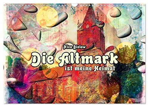 Die Altmark ist meine Heimat (Wandkalender 2026 DIN A3 quer), CALVENDO Monatskalender: Die Altmark ist eine Region im Norden des Landes Sachsen-Anhalt. (CALVENDO Kunst)