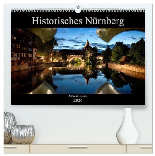 Historisches Nürnberg (hochwertiger Premium Wandkalender 2026 DIN A2 quer), Kunstdruck in Hochglanz: Bilder Nürnberger Wahrzeichen (CALVENDO Orte)
