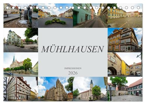 Mühlhausen Impressionen (Tischkalender 2026 DIN A5 quer), CALVENDO Monatskalender: Zu Besuch in der wunderschünen Stadt Mühlhausen (CALVENDO Orte)