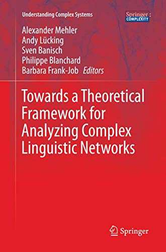 Towards a Theoretical Framework for Analyzing Complex Linguistic Networks (Understanding Complex Systems)