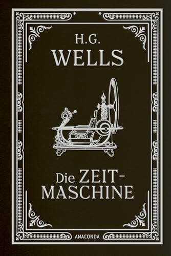 Die Zeitmaschine. Roman: In Cabra-Leder gebunden mit Silberprägung (Cabra-Leder-Reihen Band 38)