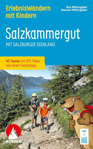 ROTHER Wanderbuch ErlebnisWandern mit Kindern Salzkammergut. 40 Touren und viele Freizeittipps: mit Salzburger Seenland. Inkl. GPS-Tracks zum Download
