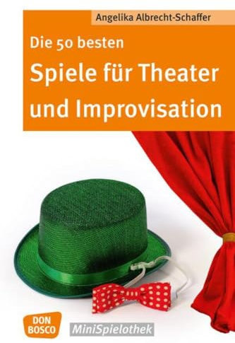 Die 50 besten Spiele für Theater und Improvisation (Don Bosco MiniSpielothek)