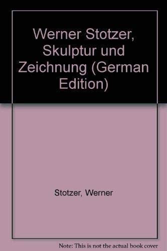 Werner Stötzer: Skulptur und Zeichnungen