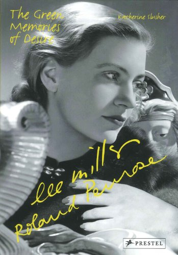 Lee Miller and Roland Penrose: The Green Memories of Desire (Pegasus Bibliothek/Pegasus Library)