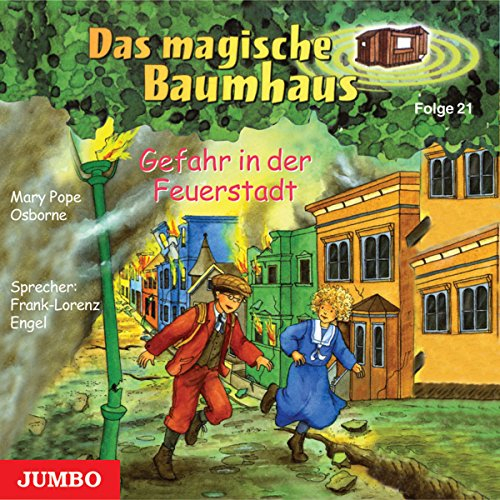 Gefahr in der Feuerstadt (Das magische Baumhaus)