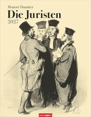 Honoré Daumier: Die Juristen Kalender 2027: Wandkalender mit Juristen-Karikaturen und bissigem Witz. Kunstvoller Wand-Kalender im Hochformat 34 x 44 cm