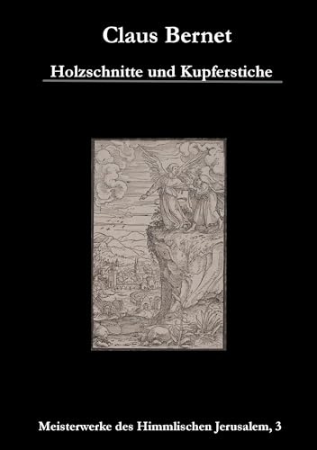 Holzschnitte und Kupferstiche: Meisterwerke des Himmlischen Jerusalem, 3