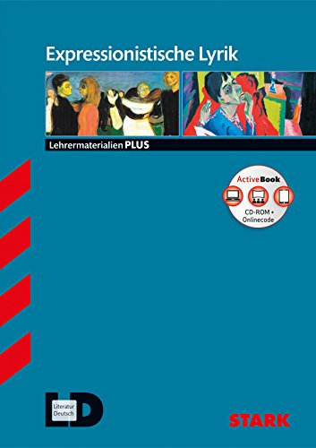 STARK Expressionistische Lyrik - Deutsch Oberstufe - Lehrermaterialien PLUS: Mit ActiveBook