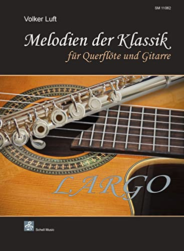 Melodien der Klassik: LARGO: Für Querflöte und Gitarre (Querflöte Noten: Musik für Flöte)