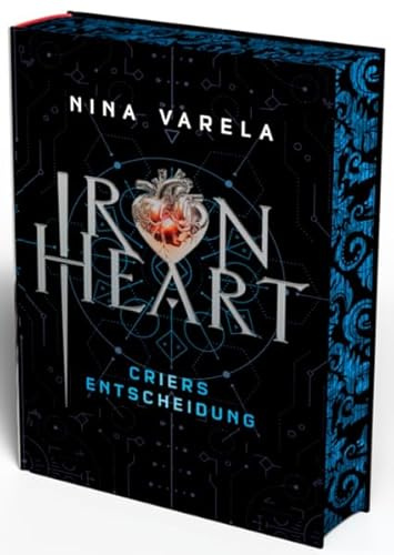 Iron Heart - Criers Entscheidung: Iron-Heart-Dilogie, Band 2 – Romantasy zwischen Mensch und Automae