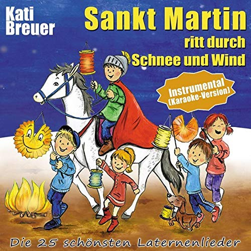 Sankt Martin ritt durch Schnee und Wind (Instrumental Version): Die 25 schönsten Laternenlieder (Instrumental Version)