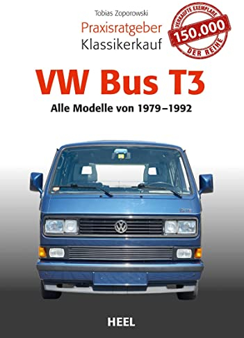 Praxisratgeber Klassikerkauf VW Bus T3: Alle Modelle 1979 bis 1992