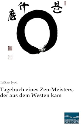 Tagebuch eines Zen-Meisters, der aus dem Westen kam