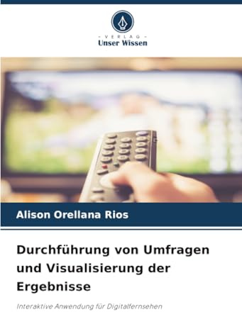 Durchführung von Umfragen und Visualisierung der Ergebnisse: Interaktive Anwendung für Digitalfernsehen