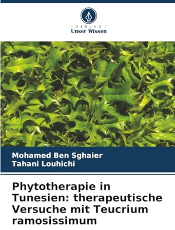 Phytotherapie in Tunesien: therapeutische Versuche mit Teucrium ramosissimum: DE