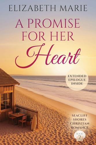 A Promise For Her Heart: Seacliff Shores Christian Romance Book 2