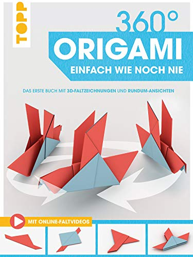 360° Origami. Einfach wie noch nie: Das erste Buch mit 3D-Faltzeichnungen und Rundum-Ansichten. Extra: Mit Online-Faltvideos