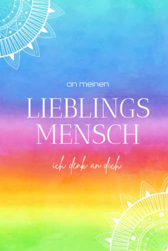Liniertes Notizbuch Lieblingsmensch Ich denke an dich Regenbogenfarben: Ein Tagebuch für Gedanken und Notizen | süße Geschenkidee für Herzmenschen | DIN A5