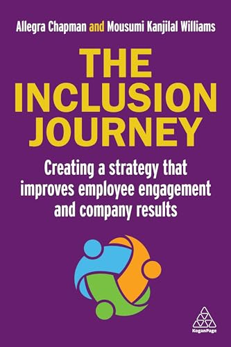 The Inclusion Journey: Creating a strategy that improves employee engagement and company results