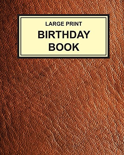 Large Print Birthday Book: Clear type reminder for birthdays, anniversaries and important dates