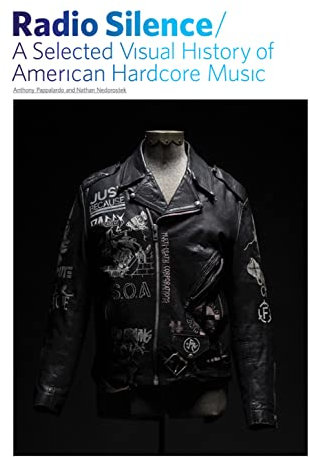 Radio Silence: Selected Visual History of American Hardcore Music, A